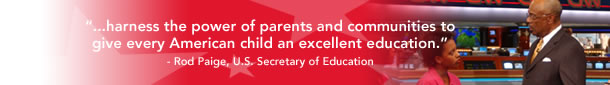 ...harness the power of parents and communities to give every American child an excellent education.--Rod Paige, U.S. Secretary of Education